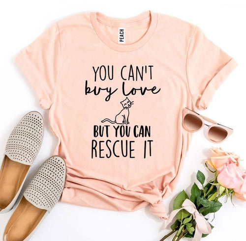 You Can’t Buy Love But You Can Rescue It T-shirt - Splashis