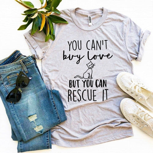 You Can’t Buy Love But You Can Rescue It T-shirt - Splashis