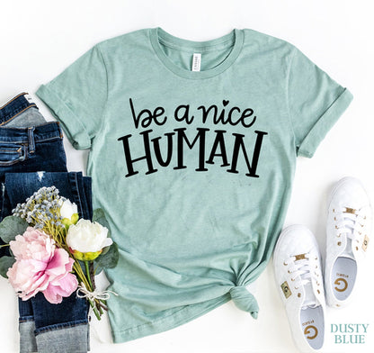 Be A Nice Human T-shirt - Splashis