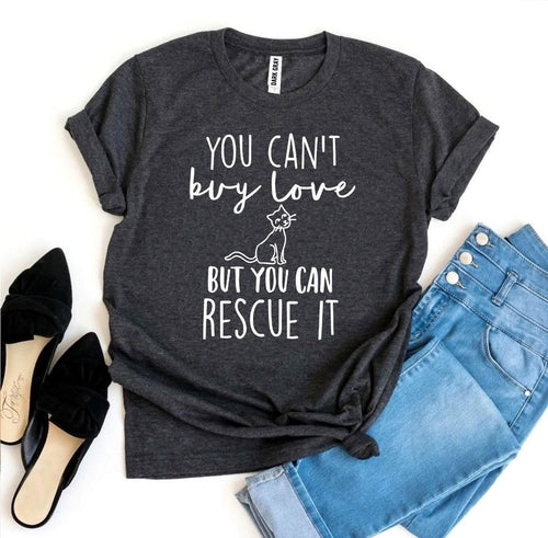 You Can’t Buy Love But You Can Rescue It T-shirt - Splashis