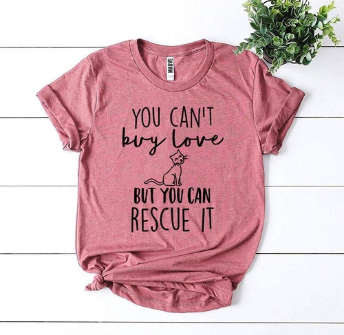 You Can’t Buy Love But You Can Rescue It T-shirt - Splashis